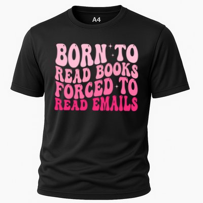 Born To Read Books Forced To Read Emails Groovy Reading  Performance Shirt
