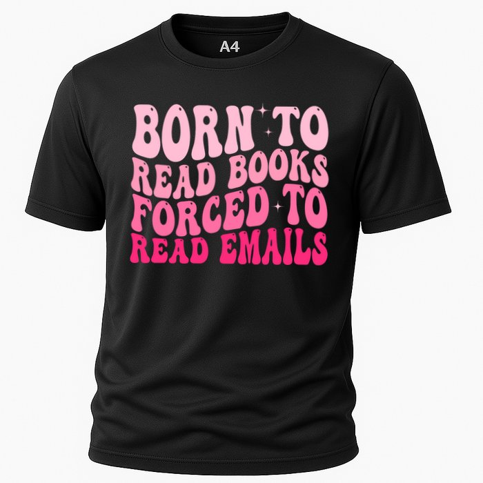 Born To Read Books Forced To Read Emails Groovy Reading  Performance Shirt