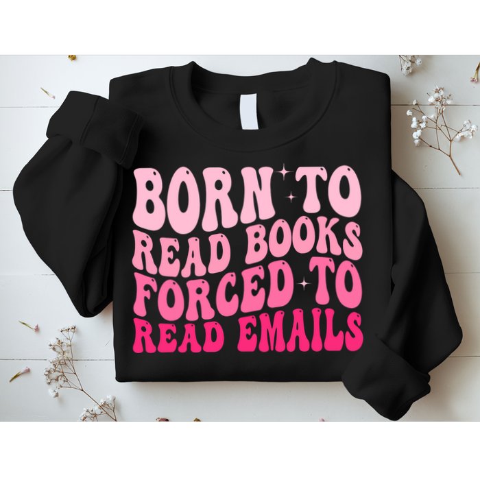 Born To Read Books Forced To Read Emails Groovy Reading  Sweatshirt