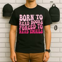 Born To Read Books Forced To Read Emails Groovy Reading  T-Shirt