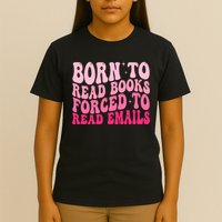 Born To Read Books Forced To Read Emails Groovy Reading  T-Shirt