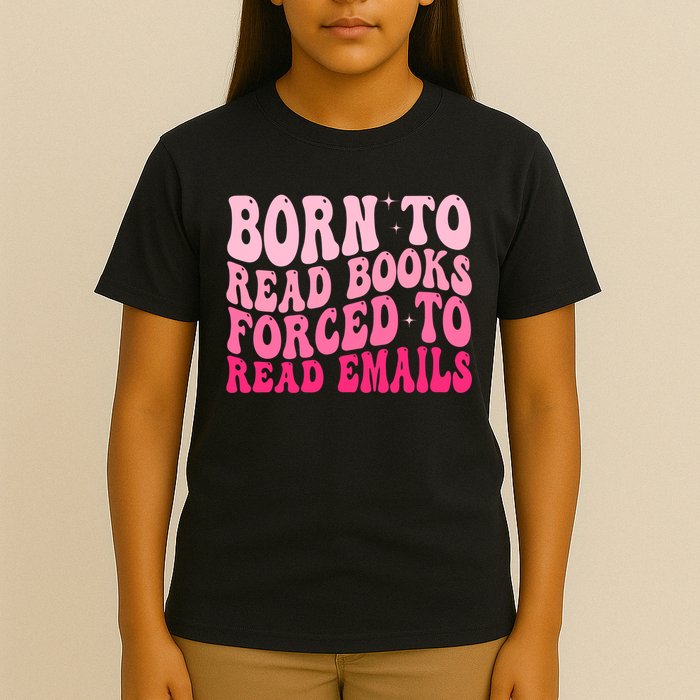 Born To Read Books Forced To Read Emails Groovy Reading  T-Shirt