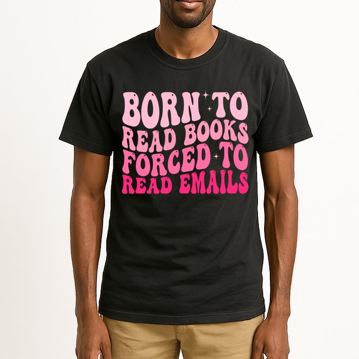 Born To Read Books Forced To Read Emails Groovy Reading  Tall T-Shirt