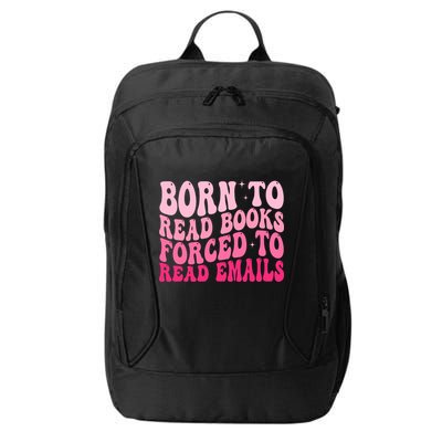 Born To Read Books Forced To Read Emails Groovy Reading  City Backpack
