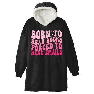 Born To Read Books Forced To Read Emails Groovy Reading  Hooded Wearable Blanket