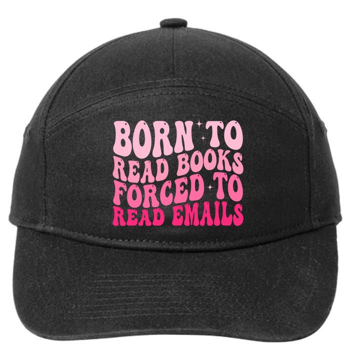 Born To Read Books Forced To Read Emails Groovy Reading  7-Panel Snapback Hat