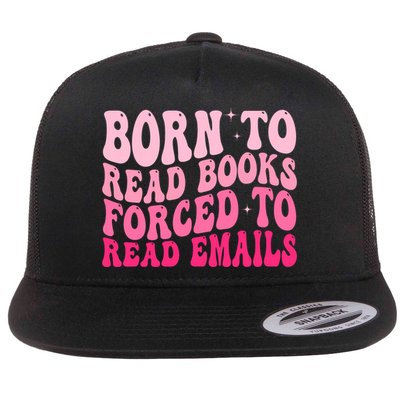 Born To Read Books Forced To Read Emails Groovy Reading  Flatbill Hat
