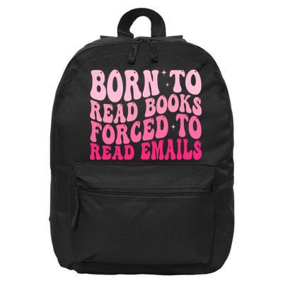 Born To Read Books Forced To Read Emails Groovy Reading  16 in Basic Backpack