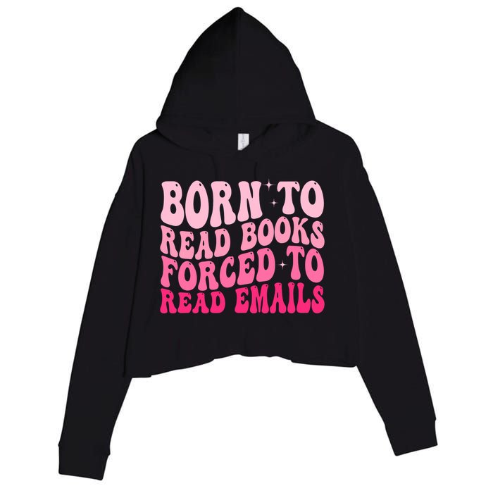 Born To Read Books Forced To Read Emails Groovy Reading  Crop Fleece Hoodie