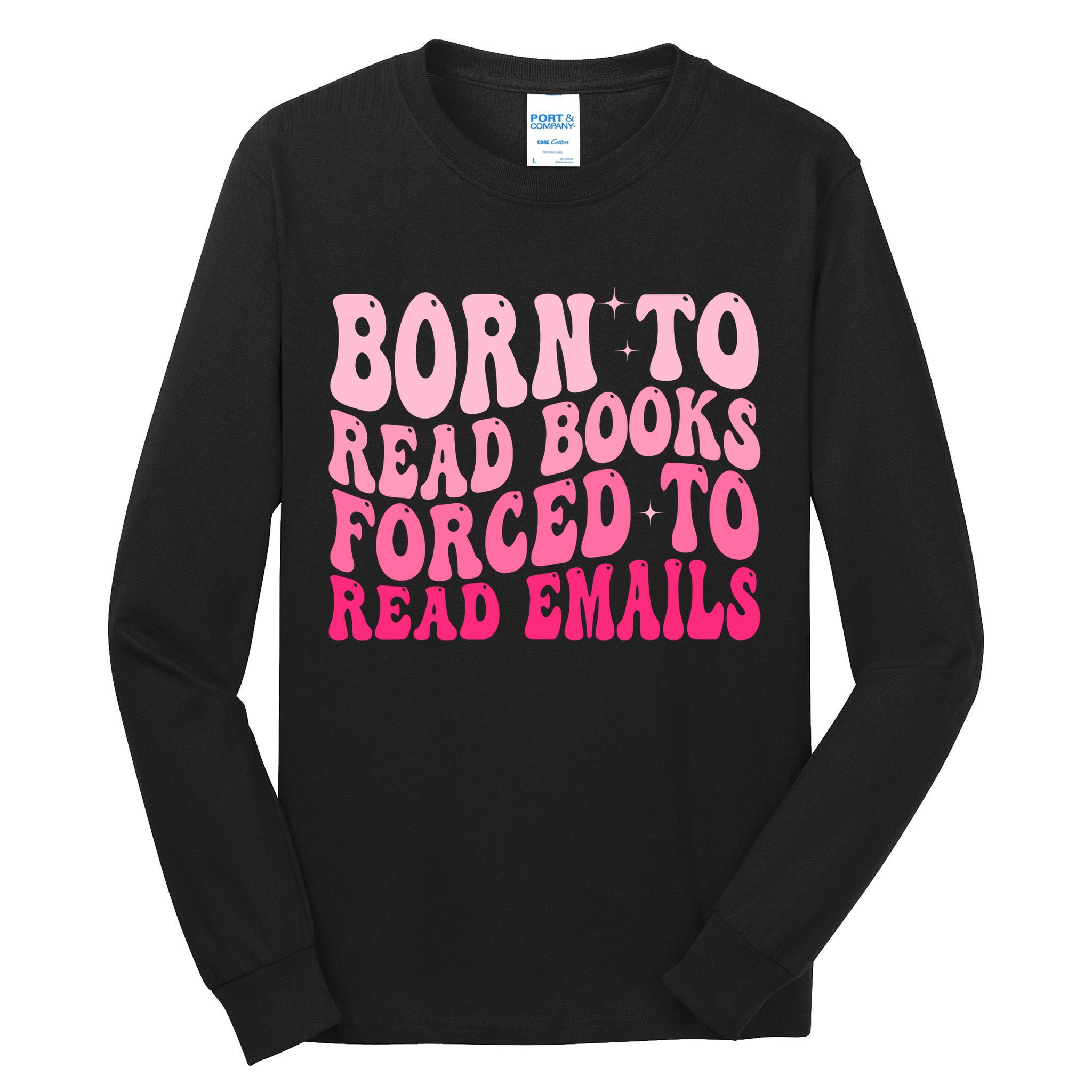 Born To Read Books Forced To Read Emails Groovy Reading  Tall Long Sleeve T-Shirt