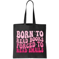 Born To Read Books Forced To Read Emails Groovy Reading  Bag