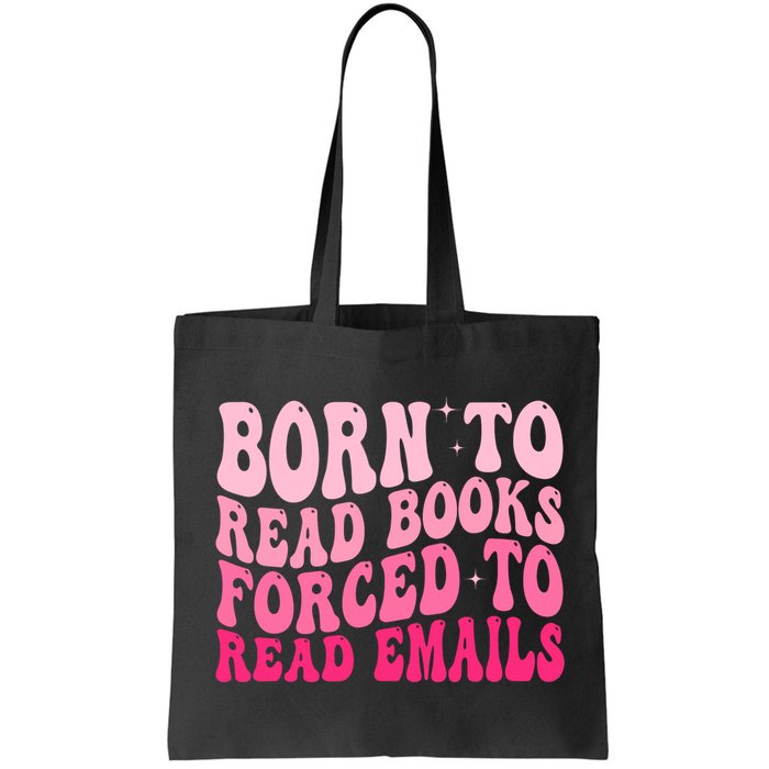 Born To Read Books Forced To Read Emails Groovy Reading  Bag