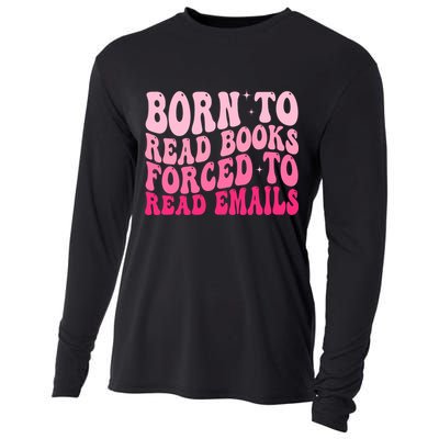 Born To Read Books Forced To Read Emails Groovy Reading  Cooling Performance Long Sleeve Crew