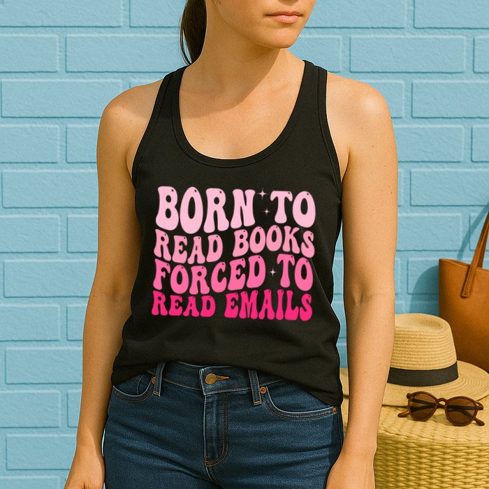 Born To Read Books Forced To Read Emails Groovy Reading  Womens Tank Top