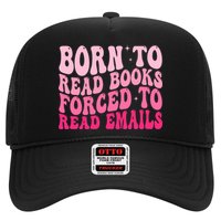 Born To Read Books Forced To Read Emails Groovy Reading  Trucker Hat
