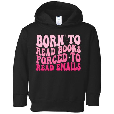 Born To Read Books Forced To Read Emails Groovy Reading  Toddler Hoodie