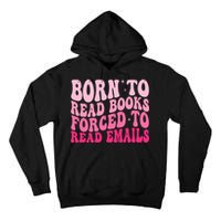 Born To Read Books Forced To Read Emails Groovy Reading  Tall Hoodie