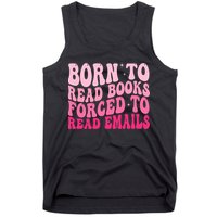 Born To Read Books Forced To Read Emails Groovy Reading  Tank Top