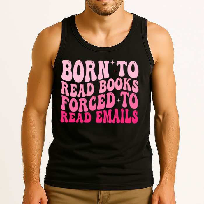 Born To Read Books Forced To Read Emails Groovy Reading  Tank Top
