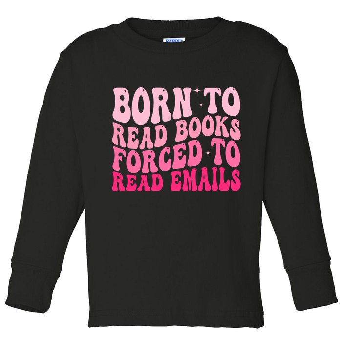 Born To Read Books Forced To Read Emails Groovy Reading  Toddler Long Sleeve Shirt