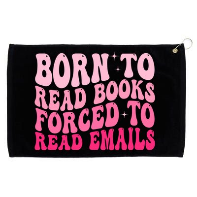 Born To Read Books Forced To Read Emails Groovy Reading  Grommeted Golf Towel