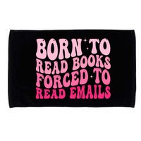 Born To Read Books Forced To Read Emails Groovy Reading  Microfiber Hand Towel