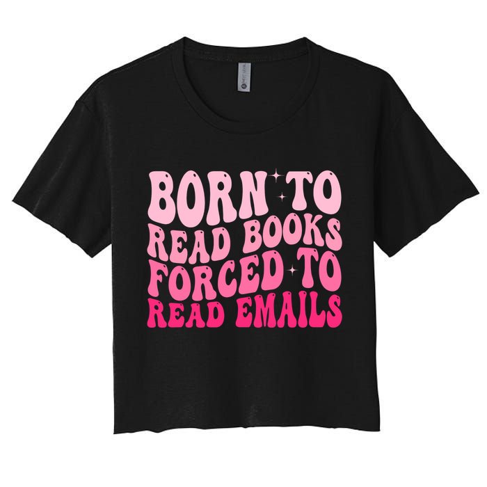 Born To Read Books Forced To Read Emails Groovy Reading  Crop Top