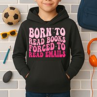 Born To Read Books Forced To Read Emails Groovy Reading  Kids Hoodie
