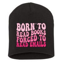 Born To Read Books Forced To Read Emails Groovy Reading  Short Acrylic Beanie