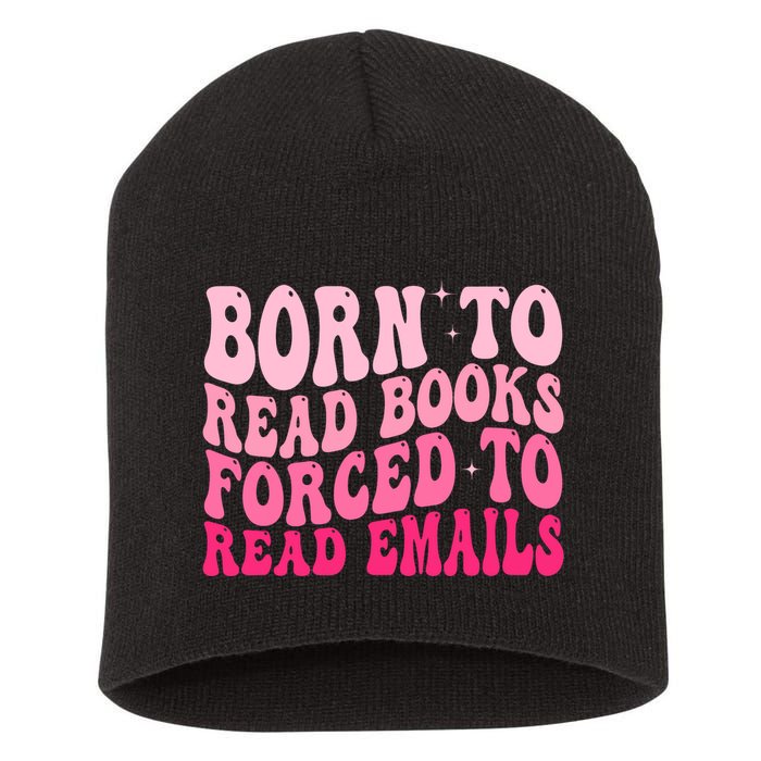 Born To Read Books Forced To Read Emails Groovy Reading  Short Acrylic Beanie