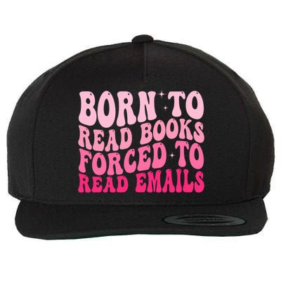 Born To Read Books Forced To Read Emails Groovy Reading  Wool Snapback Cap