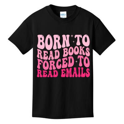 Born To Read Books Forced To Read Emails Groovy Reading  Kids T-Shirt
