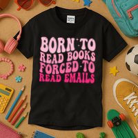 Born To Read Books Forced To Read Emails Groovy Reading  Kids T-Shirt
