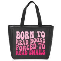 Born To Read Books Forced To Read Emails Groovy Reading  Zip Tote Bag