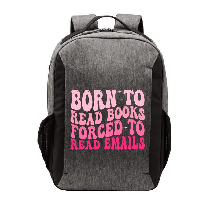 Born To Read Books Forced To Read Emails Groovy Reading  Vector Backpack