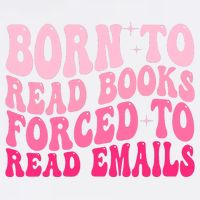 Born To Read Books Forced To Read Emails Groovy Reading  Garment-Dyed Sweatshirt