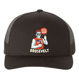 Brosevelt Teddy Roosevelt Bro with a Beer 4th of July Yupoong Adult 5-Panel Trucker Hat