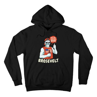 Brosevelt Teddy Roosevelt Bro with a Beer 4th of July Hoodie