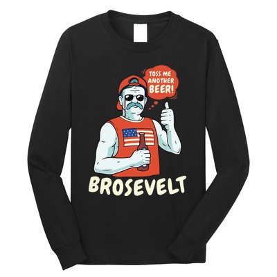 Brosevelt Teddy Roosevelt Bro with a Beer 4th of July Long Sleeve Shirt