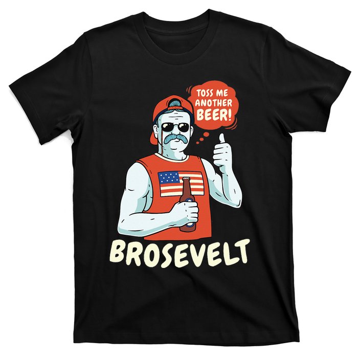 Brosevelt Teddy Roosevelt Bro with a Beer 4th of July T-Shirt