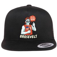 Brosevelt Teddy Roosevelt Bro with a Beer 4th of July Flat Bill Trucker Hat