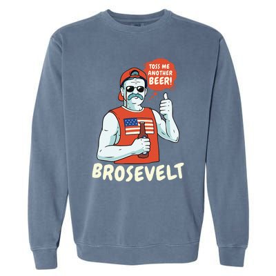 Brosevelt Teddy Roosevelt Bro with a Beer 4th of July Garment-Dyed Sweatshirt