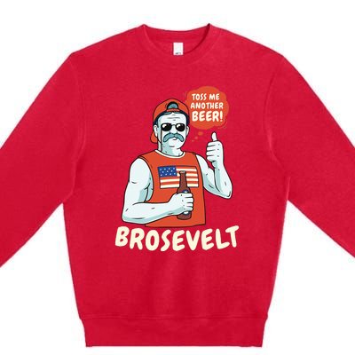 Brosevelt Teddy Roosevelt Bro with a Beer 4th of July Premium Crewneck Sweatshirt