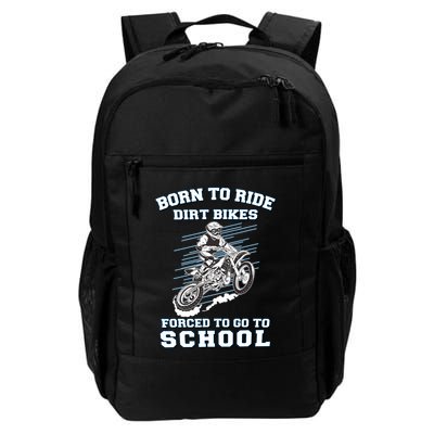 Born To Ride Dirt Bikes Forced To Go To School Daily Commute Backpack