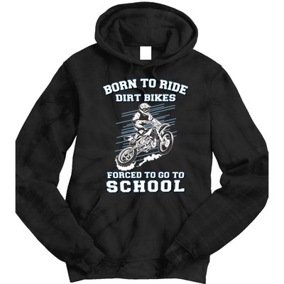 Born To Ride Dirt Bikes Forced To Go To School Tie Dye Hoodie