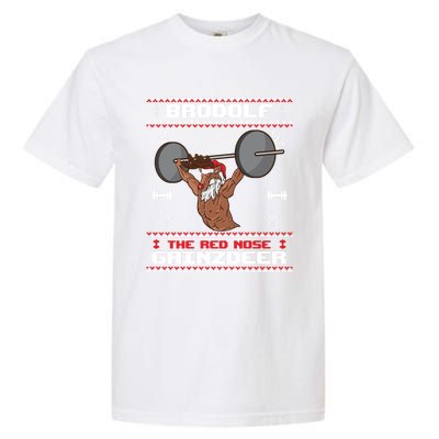 Brodolf The Red Nose Gainzdeer Gym Ugly Christmas Sweater Great Gift Garment-Dyed Heavyweight T-Shirt