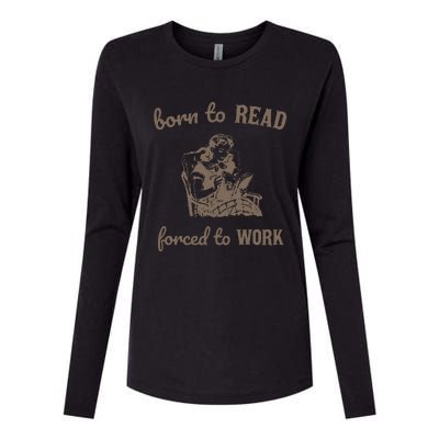 Born To Read Forced To Work Retro Womens Cotton Relaxed Long Sleeve T-Shirt