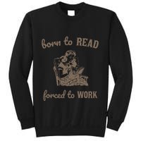 Born To Read Forced To Work Retro Sweatshirt