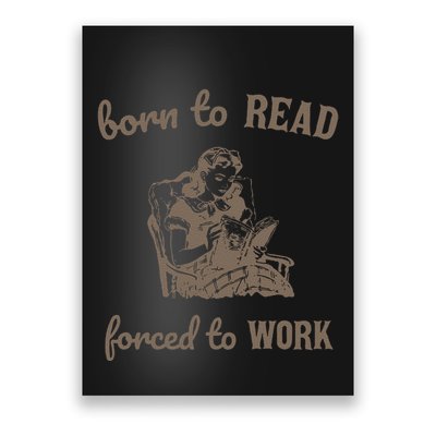 Born To Read Forced To Work Retro Poster