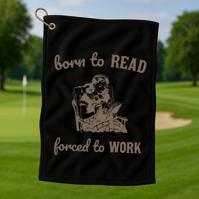Born To Read Forced To Work Retro Golf Towel